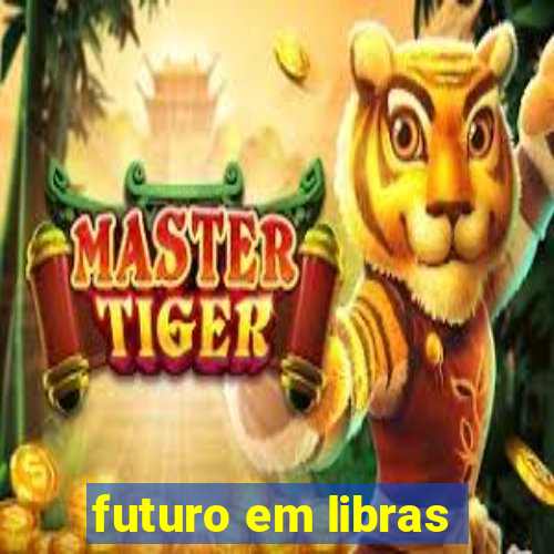 futuro em libras